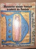 Manuscrise miniate franceze in colectii din Romania