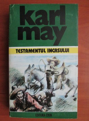 Karl May - Testamentul incasului (Opere, vol. 16) foto