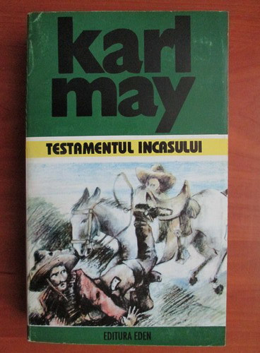 Karl May - Testamentul incasului (Opere, vol. 16)