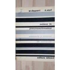 Initiere in pneumoautomatica. Elemente si sisteme de comanda- W. Deppert, K. Stoll