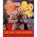 William John Kennedy: The Lost Archive: Photographs of Andy Warhol &amp; Robert Indiana