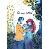 &Iacute;gy sz&uuml;lett&eacute;l - Fodor Kata