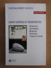 Cristian Robert Velescu - Avant-gardes et modernit&eacute;s [Avangarda si Modernism] (Costantin Brancusi Marcel Duchamp Victor Brauner Tristan Tzara Voronca)