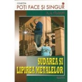 Sudarea si lipirea metalelor - Fl. M. Valceanu