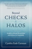 Beyond Checks &amp;amp; Halos: Insights to Elevate Partnerships and Achieve the Improbable