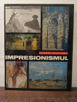 Impresionismul: notații pentru un eseu - Eugen Schileru foto