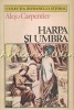Harpa si umbra - Alejo Carpentier, Editura Univers, 1988, Roman istoric, 174 pagini