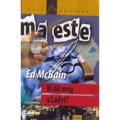 Ki &amp;ouml;li meg a Ladyt? - Ed McBain foto