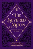 The Severed Moon | Leigh Bardugo