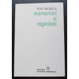 Ion Horea - Mărturisiri și rugăciuni