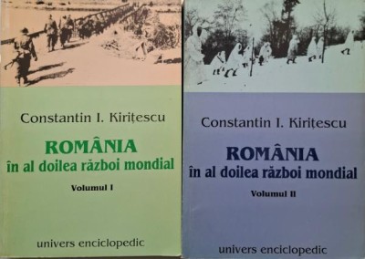 Romania in al Doilea Razboi Mondial (2 volume) &amp;ndash; Constantin I. Kiritescu foto