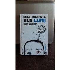 CELE TREI FETE ALE LUNII - SALLY GARDNER