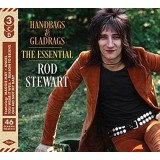 Rod Stewart Handbags Gladrags: The Essential Rod Stewart 3cd