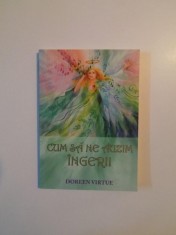 CUM SA NE AUZIM INGERII de DOREEN VIRTUE , 2009 * PREZINTA SUBLINIERI