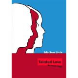 Tainted Love &ndash; Romlott v&aacute;gy - Marton L&iacute;via