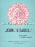 Doamne, Tie Iti Aducem - Pr. Nechita Runcan, Editura Fundatiei Andrei Saguna, 1994, 327 pagini