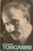 Filippo Sacchi - Toscanini. Un secol de muzică foto