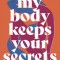 My Body Keeps Your Secrets