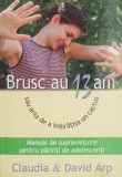 Brusc au 13 ani sau arta de a imbratisa un cactus - Claudia si David Arp