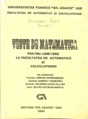 TESTE DE MATEMATICA PENTRU ADMITERE LA FACULTATEA DE AUTOMATICA SI CALCULATOARE-ADRIAN CORDUNEANU, NARCISA -273017