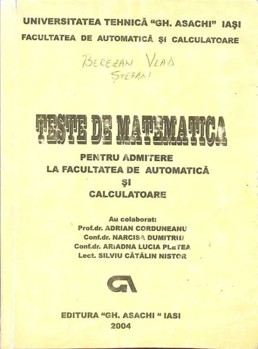 TESTE DE MATEMATICA PENTRU ADMITERE LA FACULTATEA DE AUTOMATICA SI CALCULATOARE-ADRIAN CORDUNEANU, NARCISA -273017