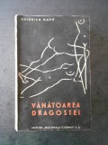 HEINRICH MANN - VANATOAREA DRAGOSTEI  (1935)