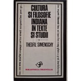 Theofil Simenschy - Cultura si filosofie indiana in texte si studii (Editia: 1978)