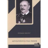 Művelőd&eacute;spolitikai &iacute;r&aacute;sok - H&oacute;man B&aacute;lint