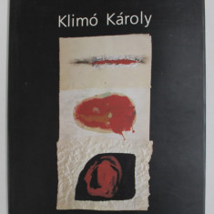 KLIMO KAROLY de FOLDENYI LASZLO , ALBUM DE ARTA , TEXT IN GERMANA SI MAGHIARA , 2003