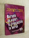 Bursele de valori si tranzactiile la bursa - Gheorghe Ciobanu