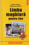 Andrei Gancz, Margareta Gancz - Limba maghiara pentru tine. Manual de