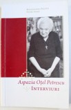 ASPAZIA OTEL PETRESCU - INTERVIURI