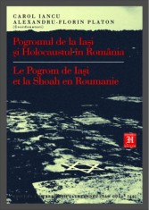 Pogromul de la Ia?i ?i Holocaustul in Romania Carol Iancu, Al. Platon ed. foto