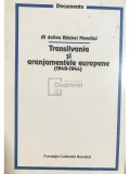 Vasile Puscas - Transilvania si aranjamentele europene 1940 - 1944 (Editia: 1995)