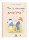 Vrei să răm&acirc;nem prieteni? - Hardcover - Jutta Langreuter, Silvio Neuendorf - Didactica Publishing House