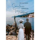 Szerelmem Abb&aacute;zia - "Tengerre, magyar!" - Reviczky Katalin