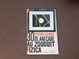 GAMOW 30 DE ANI CARE AU ZGUDUIT FIZICA - GEORGE GAMOW CARTONATA