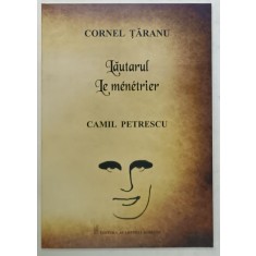 LAUTARUL ( CAMIL PETRESCU ) , ORATORIU DRAMATIC IN 4 SCENE de CORNEL TARANU , 2015, CONTINE PARTITURI CU TEXT