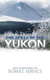 The Spell of the Yukon and Other Poems