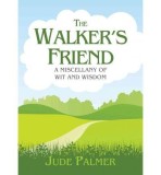 The Walker&#039;s Friend : A Miscellany of Wit and Wisdom | Jude Palmer, Summersdale