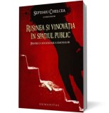 Rusinea si vinovatia in spatiu public - Septimiu Chelcea - Editura Humanitas