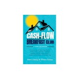 The Cash-Flow Breakfast Club: A Story and a Manual