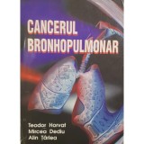 Teodor Horvat - Cancerul bronhopulmonar (Editia: 2000)