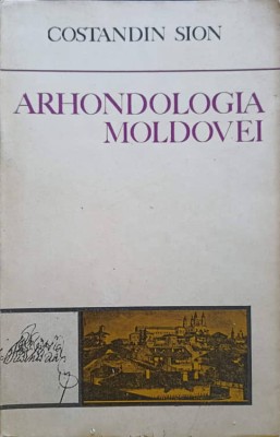 ARHONDOLOGIA MOLDOVEI. AMINTIRI SI NOTE CONTIMPORANE. BOIERII MOLDOVENI-PAHARNICUL COSTANDIN SION-235629 foto