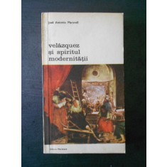 Jose Antonio Maravall - Velazguea si spiritul modernitatii