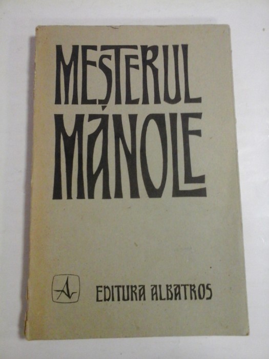 MESTERUL MANOLE - ( autograf si dedicatie Emil Chendea )