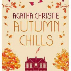 Autumn Chills: Tales of Intrigue from the Queen of Crime - Agatha Christie