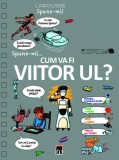 Spune-mi cum va fi viitorul? - Hardcover - Larousse - RAO