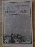 Riscul Iubirii - Mitica Leustean, Filosofie, Editura Cultura Generala 1991, Carte in Romana