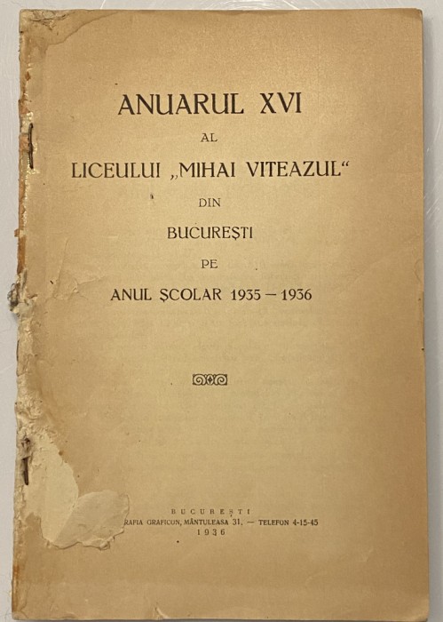 Anuarul XVI al liceului Mihai Viteazul din Bucuresti pe anul scolar 1935 1936